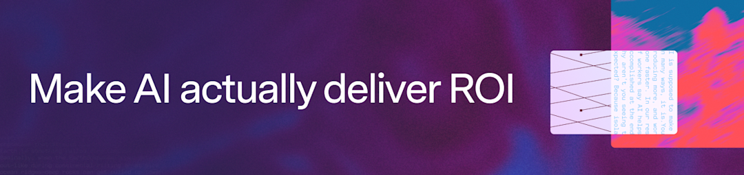 Make AI actually deliver ROI